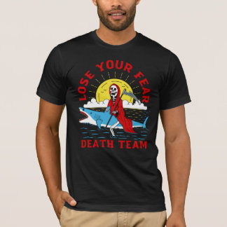 Camiseta Perder seu medo - morte e destruição!