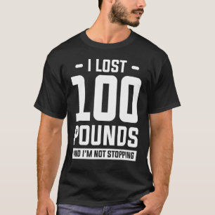 Camiseta Perdi 100 libras e não vou parar de perder peso