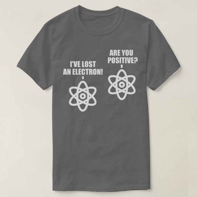Camiseta Perdi Um Elétron Você É A Matemática De Química Po (Frente do Design)
