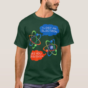Camiseta Perdi Um Elétron Você É Um Humor Engraçado Positiv