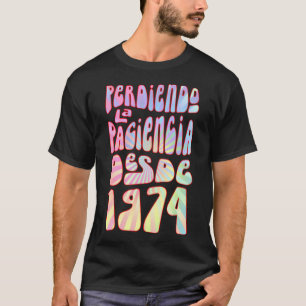 Camiseta Perdiendo La Paciencia Desde 1974 49 Años Cumpleań