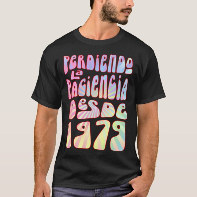 Camiseta Perdiendo La Paciencia Desde 1979 44 Años Cumpleañ (Frente)