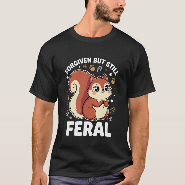 Camiseta Perdoado Mas Ainda Feral Louco Fofo Esquilo Kawai (Frente)