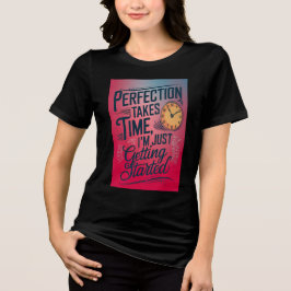 Camiseta Perfeição leva tempo
