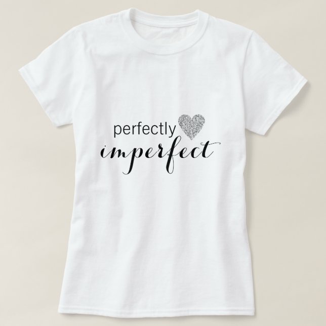 Camiseta Perfeitamente imperfeito (Frente do Design)