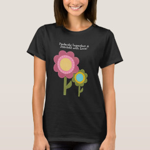 Camiseta Perfeitamente Imperfeito e Coscido com Amor Flor