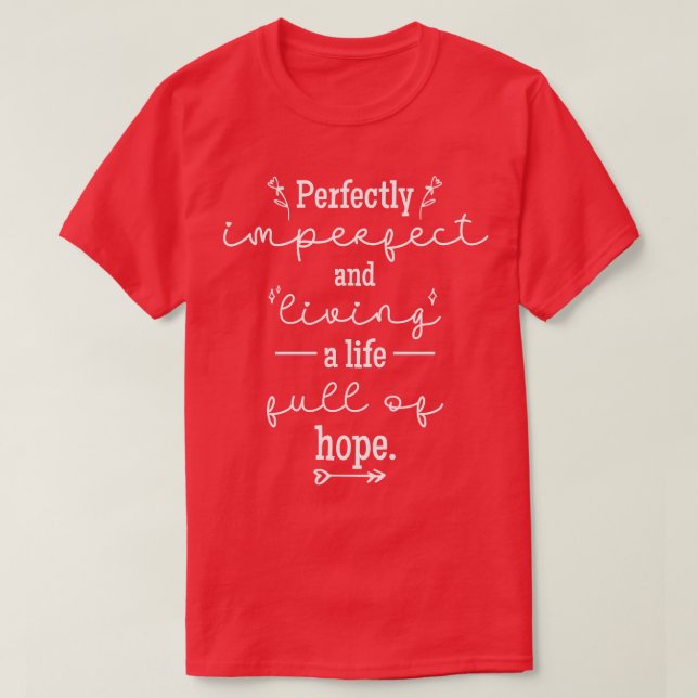 Camiseta Perfeitamente imperfeito e vivendo um Cheio de esp (Frente do Design)