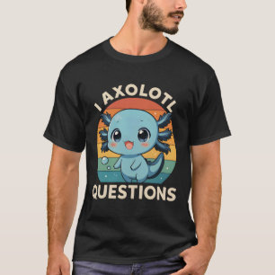 Camiseta Pergunta Bem-Humorada e Divertida sobre o Axolote,