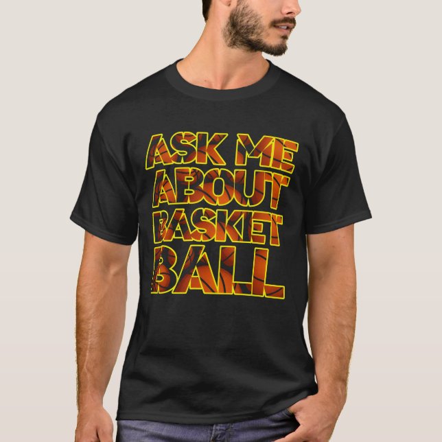 Camiseta pergunta-me sobre basquetebol (Frente)