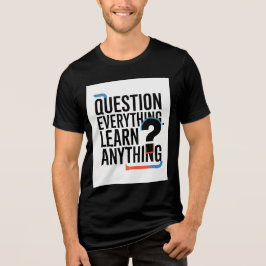 Camiseta Pergunta Tudo Aprenda Qualquer Coisa Motivacional 