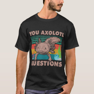 Camiseta Perguntas Divertidas de Peixe Ambulante Você Axolo