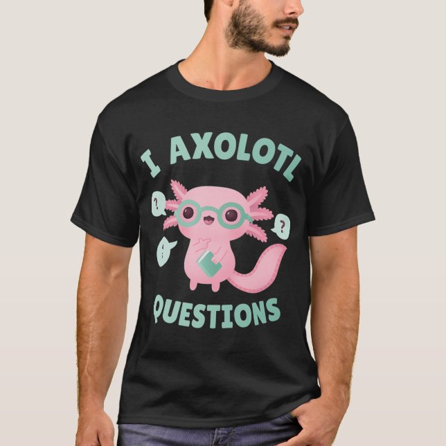 Camiseta Perguntas engraçadas Eu Axolote Piada (Frente)