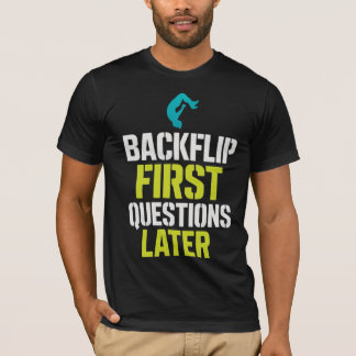 Camiseta Perguntas Mais Tarde Sobre Backflip (Parkour)