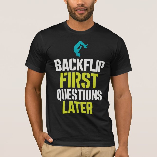 Camiseta Perguntas Mais Tarde Sobre Backflip (Parkour) (Frente)