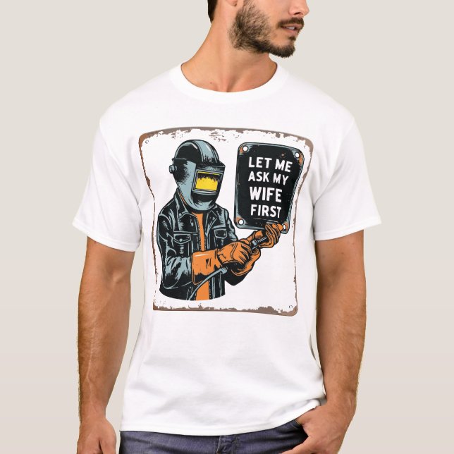 Camiseta Pergunte à minha esposa primeiro - Hilarious Welde (Frente)