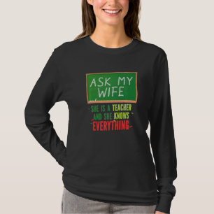 Camiseta Pergunte À Minha Esposa Que Ela É Professora E Ela