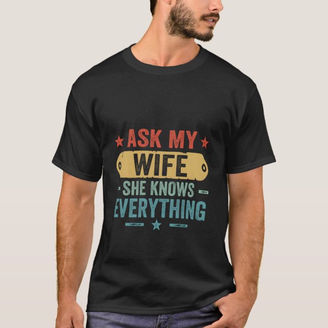 Camiseta Pergunte À Minha Esposa Que Ela Sabe Tudo De Marid (Frente)