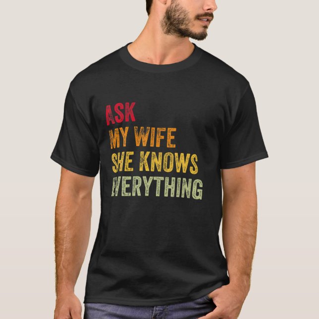 Camiseta Pergunte À Minha Esposa Que Ela Sabe Tudo Engraçad (Frente)