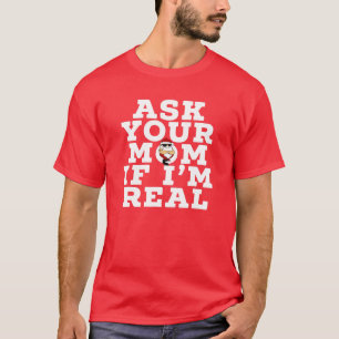 Camiseta PERGUNTE À SUA MÃE SE sou mesmo inapropriado, Chri