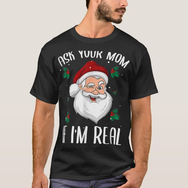 Camiseta Pergunte a sua mãe se sou Papais noeis de Natal en (Frente)