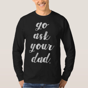 Camiseta Pergunte ao seu Dia de as mães Pai Bonito Mamãe De