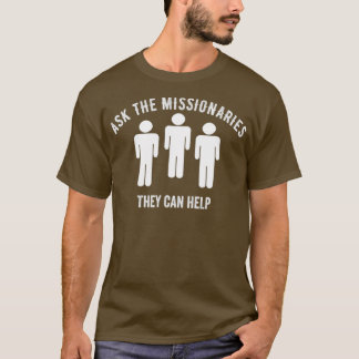 Camiseta Pergunte aos Missionários que podem ajudar na vind