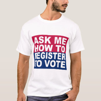 Camiseta Pergunte-me como registrar-se para votar