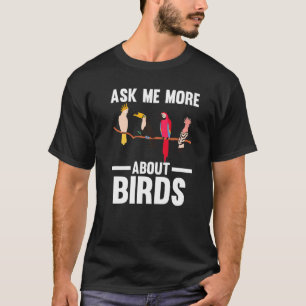 Camiseta Pergunte-me mais sobre aves Birding Birds Premium