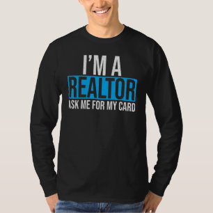 Camiseta Pergunte-me por meu cartão Eu sou um Realtor Real 