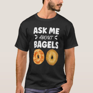 Camiseta Pergunte-Me Sobre A Citação De Bagéis Para Um Espe