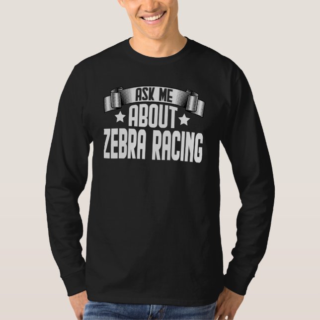 Camiseta Pergunte-Me Sobre A Corrida Zebra De Zebra (Frente)