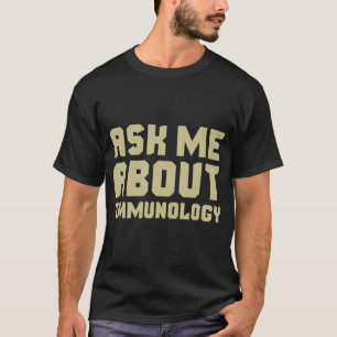 CAMISETA PERGUNTE-ME SOBRE A IMUNOLOGIA