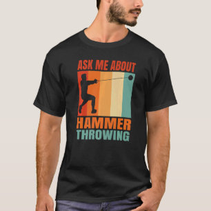 Camiseta Pergunte-Me Sobre A Jogada De Martelo