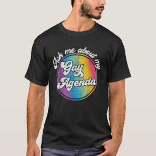 Camiseta Pergunte-Me Sobre A Minha Agenda De Gay Engraçada 