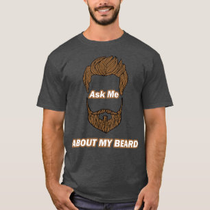 Camiseta Pergunte-me sobre a minha barba engraçada e barba.