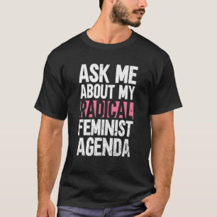 Camiseta Pergunte-Me Sobre A Minha Feminista Radical Da Age