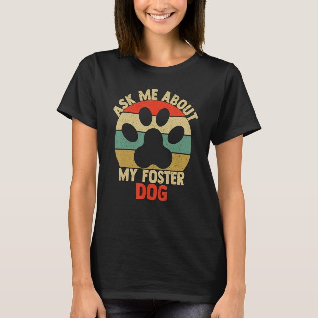 Camiseta Pergunte-Me Sobre A Minha Pata De Cachorro De Fost (Frente)