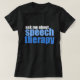 Camiseta Pergunte-me sobre a terapia de fala, o SLP feminin (Frente do Design)