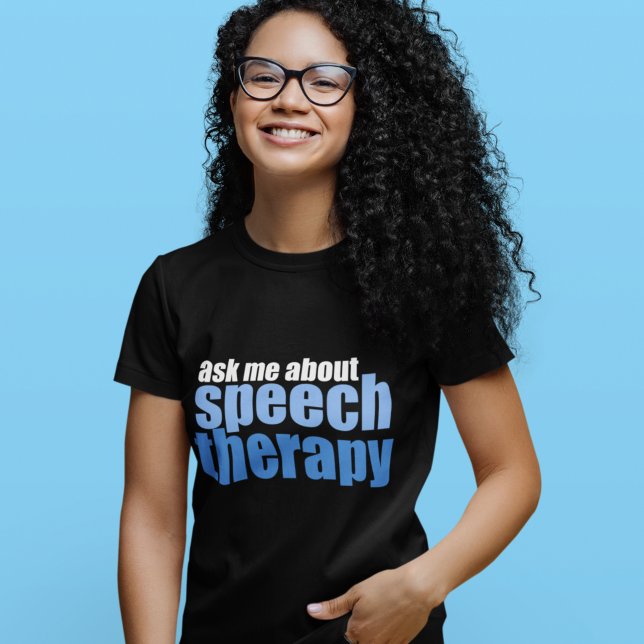 Camiseta Pergunte-me sobre a terapia de fala, o SLP feminin (Criador carregado)
