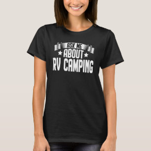 Camiseta Pergunte-me sobre acampamento RV de acampamento RV