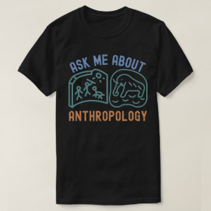Camiseta Pergunte-Me Sobre Antropologia, Antropólogo