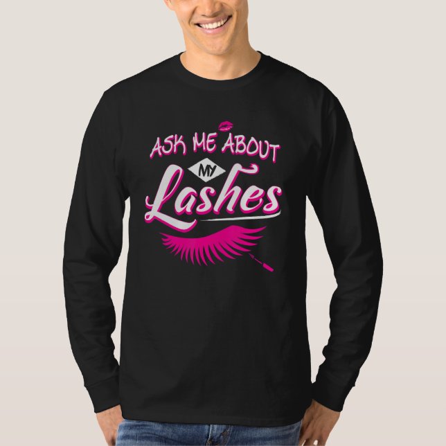 Camiseta Pergunte-Me Sobre As Minhas Lashes, O Técnico Eyel (Frente)