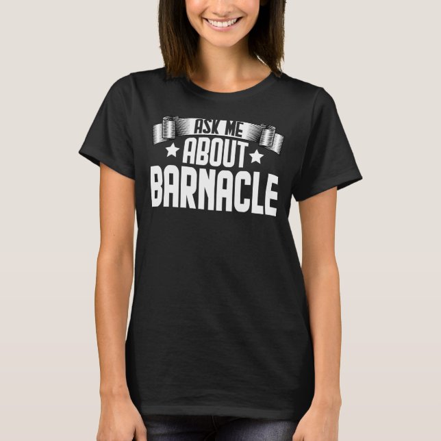 Camiseta Pergunte-Me Sobre Barnacle Barnacle Animal (Frente)