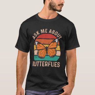 Camiseta Pergunte-Me Sobre Borboletas Monarch Butterfly Ent