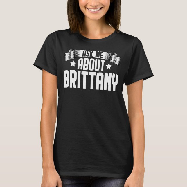 Camiseta Pergunte-Me Sobre Brittany Brittany Viajando (Frente)