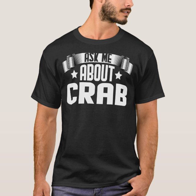 Camiseta Pergunte-Me Sobre Caranguejos Caçadores Caçando Ca (Frente)