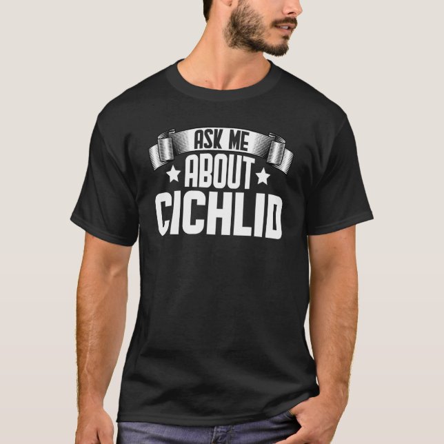 Camiseta Pergunte-me sobre Cichlid  Peixe Cichlid (Frente)