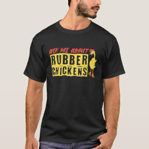 Camiseta Pergunte-Me Sobre Galinhas De Borracha