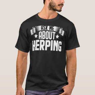 Camiseta Pergunte-Me Sobre Herpetologista Herpetologista He