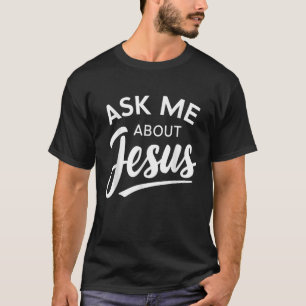 Camiseta Pergunte-Me Sobre Jesus Cristão Religioso